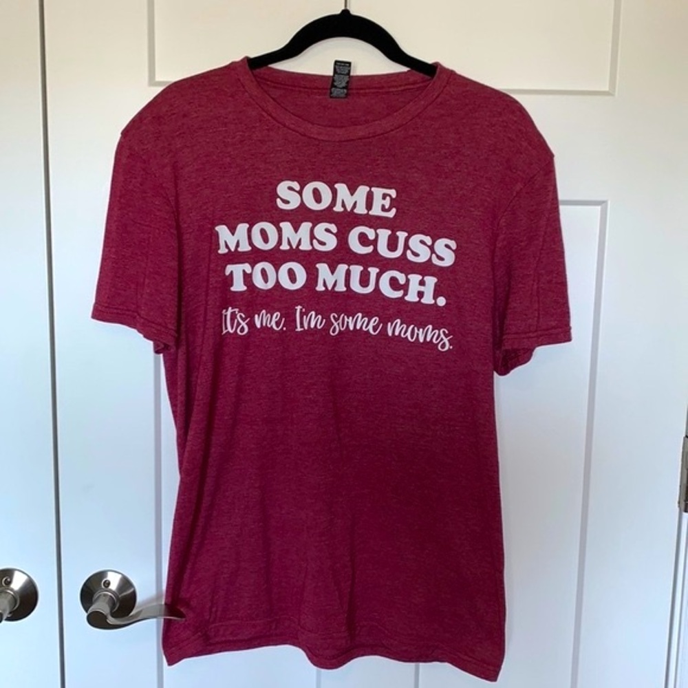 Some Moms Cuss Short Sleeve Tee
